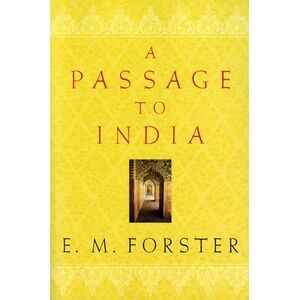 A Passage to India -- E. M. Forster